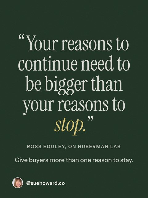 Your reasons to continue need to be bigger than your reasons to stop.